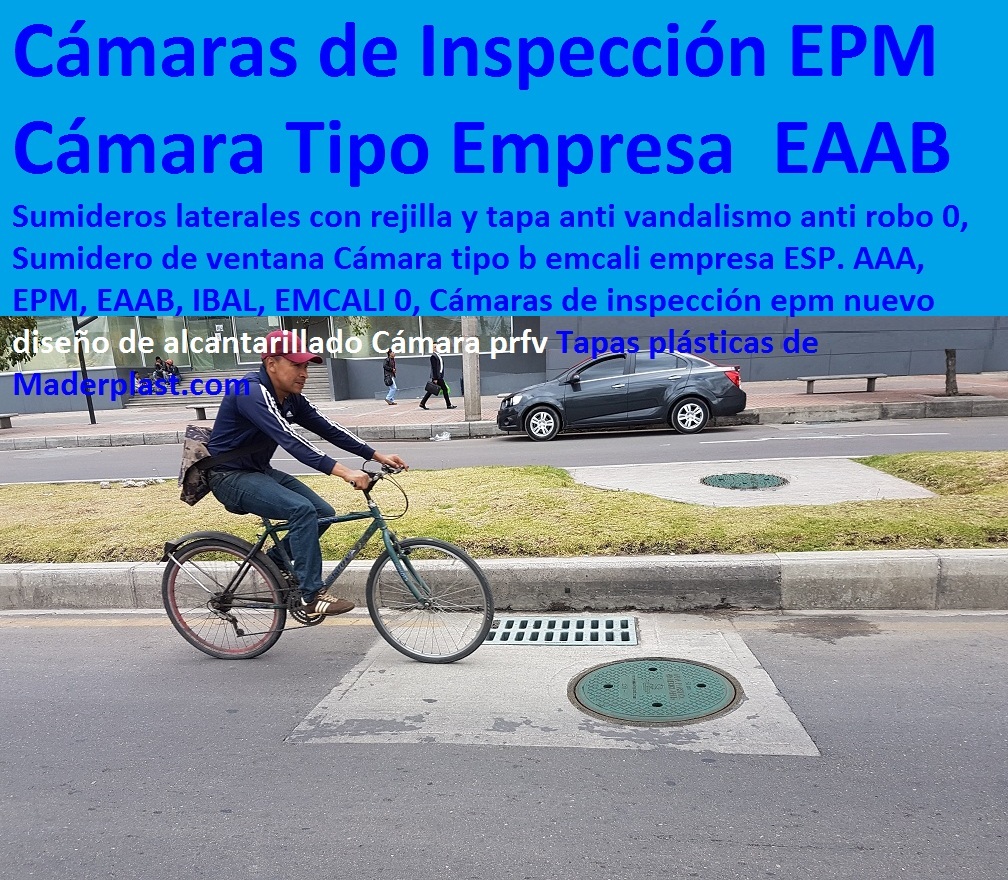 Sumideros laterales con rejilla y tapa anti vandalismo anti robo 0, Sumidero de ventana Cámara tipo b emcali empresa ESP. AAA, EPM, EAAB, IBAL, EMCALI 0, Cámaras de inspección epm nuevo diseño de alcantarillado Cámara prfv Sumideros laterales con rejilla y tapa anti vandalismo anti robo 0, Sumidero de ventana Cámara tipo b emcali empresa ESP. AAA, EPM, EAAB, IBAL, EMCALI 0, Cámaras de inspección epm nuevo diseño de alcantarillado Cámara prfv Sumideros laterales con rejilla y tapa anti vandalismo anti robo 0, Sumidero de ventana Cámara tipo b emcali empresa ESP. AAA, EPM, EAAB, IBAL, EMCALI 0, Cámaras de inspección epm nuevo diseño de alcantarillado Cámara prfv